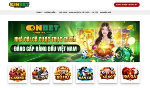 Giao diện tổng quan của Onbet – thiết kế chuyên nghiệp, bố cục rõ ràng và tối ưu hiển thị trên mọi nền tảng thiết bị